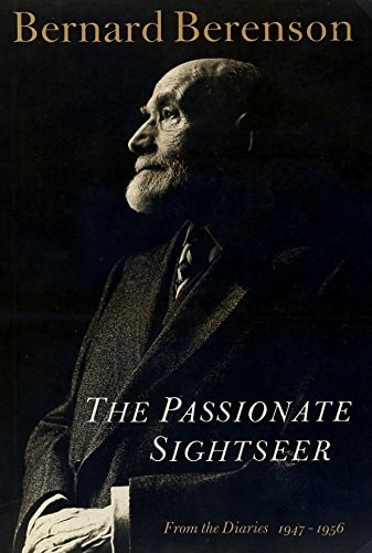 The Passionate Sightseer: From the Diaries, 1947-1956