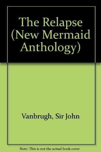 The relapse;: Or, Virtue in danger; (The New mermaids)