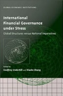 International Financial Governance Under Stress Global Structures Versus National Imperatives