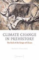 Climate Change in Prehistory The End of the Reign of Chaos
