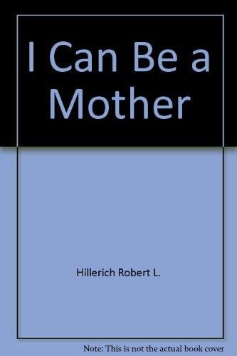 I Can be a Mother