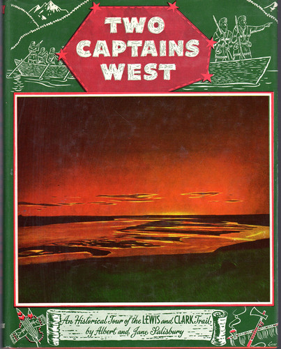 Two Captains West an Historical Tour of the Lewis and Clark Trail