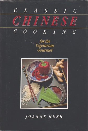 Classic Chinese Cooking for the Vegetarian Gourmet