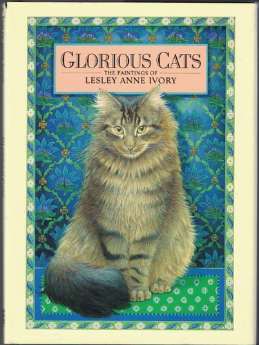 Glorious Cats The Paintings of Lesley Anne Ivory