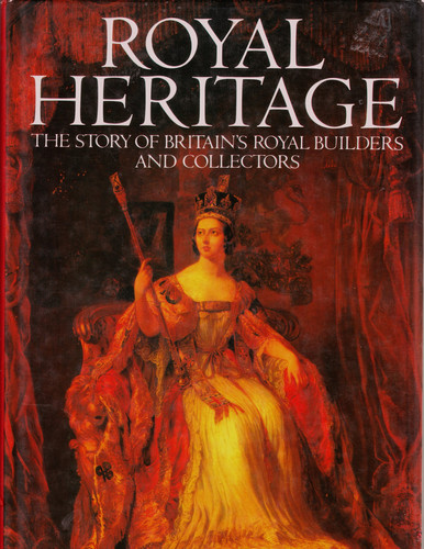 Royal heritage: the story of Britain's royal builders and collectors