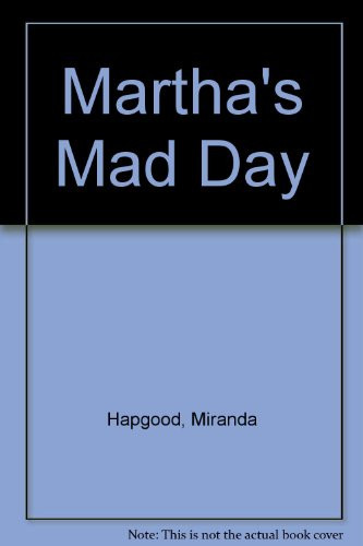 Martha's Mad Day