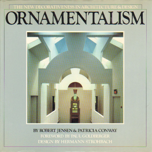Ornamentalism: the new decorativeness in architecture & design