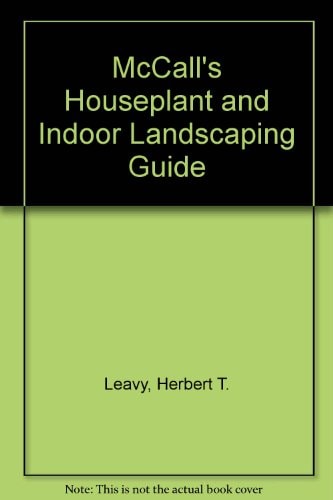 McCall's Houseplant and Indoor Landscaping Guide