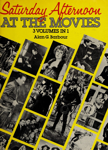 Saturday Afternoon at the Movies 3 Volumes in 1