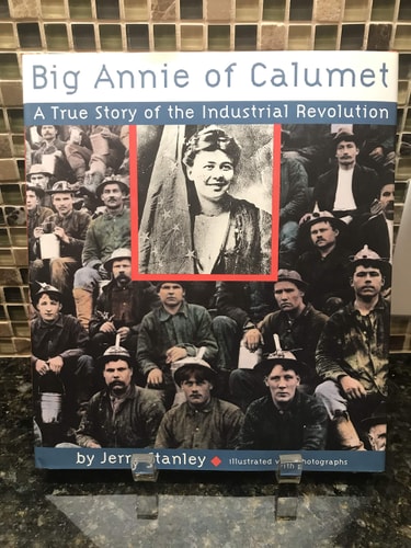 Big Annie of Calumet: A True Story of the Industrial Revolution
