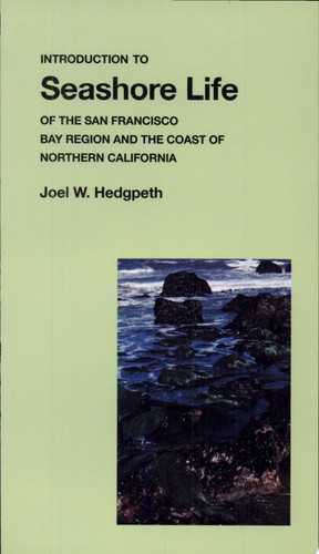 Introduction to Seashore Life of the San Francisco Bay Region and the Coast of Northern California