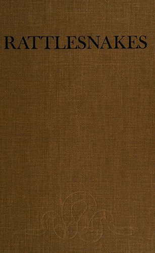 Rattlesnakes: Their Habits, Life Histories and Influence on Mankind (2 Volumes)