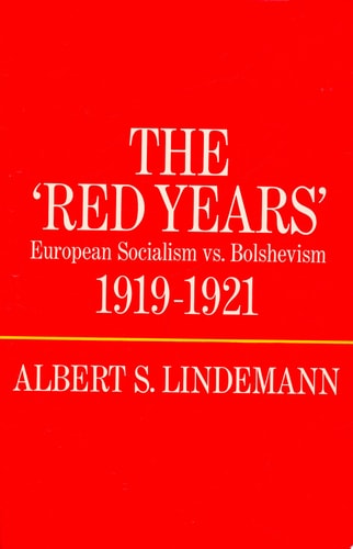 The Red Years European Socialism Versus Bolshevism, 1919-1921