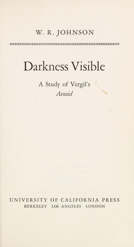 Darkness Visible A Study of Vergil's Aeneid