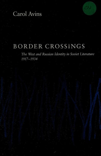 Border Crossings: The West and Russian Identity in Soviet Literature 1917-1934
