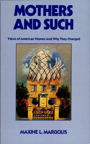 Mothers and Such Views of American Women and Why They Changed