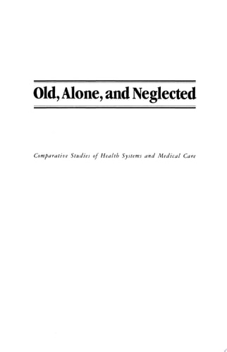 Old, Alone, and Neglected Care of the Aged in Scotland and the United States