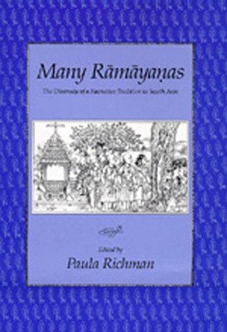 Many Ramayanas: The Diversity of a Narrative Tradition in South Asia