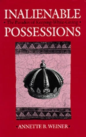 Inalienable Possessions The Paradox of Keeping-while-giving