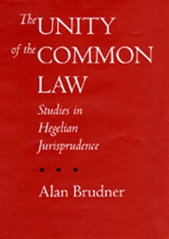 The Unity of the Common Law Studies in Hegelian Jurisprudence