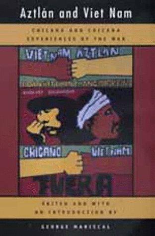 Aztlán and Viet Nam: Chicano and Chicana Experiences of the War (American Crossroads, 4)