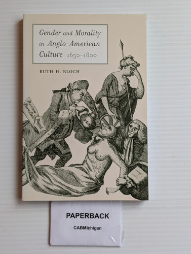 Gender and Morality in Anglo-American Culture, 1650–1800