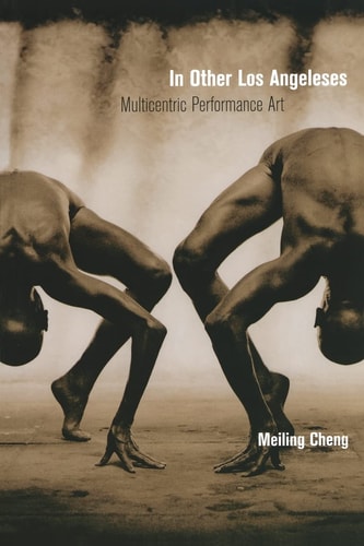In Other Los Angeleses Multicentric Performance Art