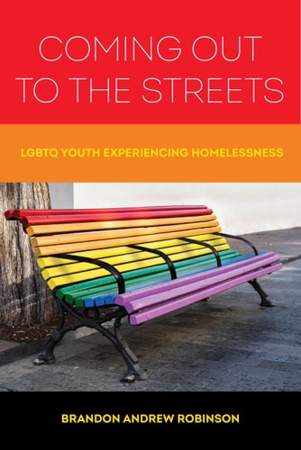 Coming Out to the Streets LGBTQ Youth Experiencing Homelessness