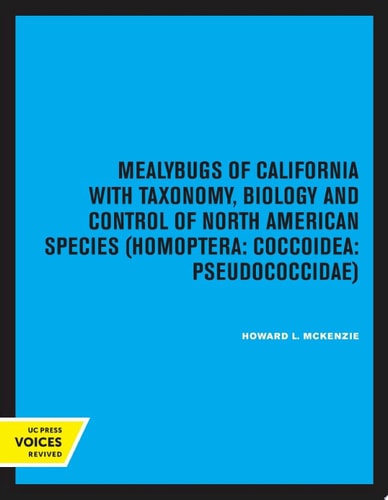 Mealybugs of California with Taxonomy, Biology and Control of North American Species