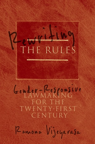 Rewriting the Rules Gender-Responsive Lawmaking for the Twenty-First Century
