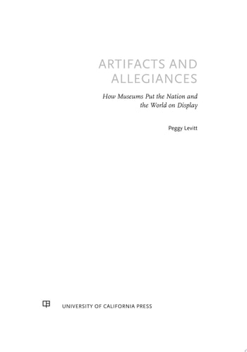 Artifacts and Allegiances How Museums Put the Nation and the World on Display