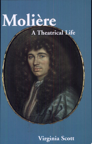Molière A Theatrical Life