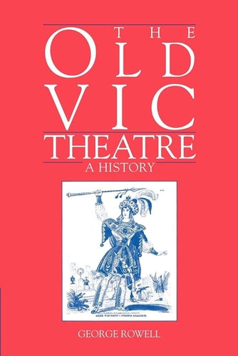 The Old Vic Theatre A History