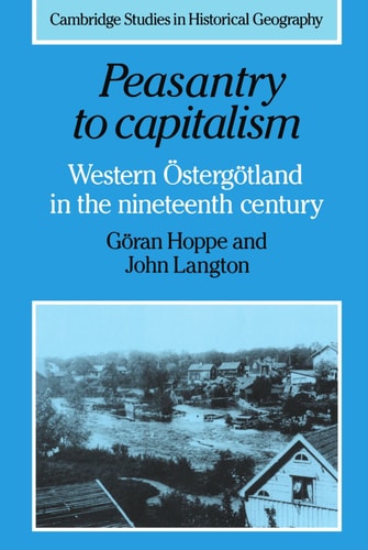 Peasantry to Capitalism Western Östergötland in the Nineteenth Century
