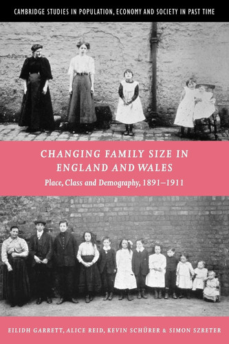 Changing Family Size in England and Wales Place, Class and Demography, 1891-1911