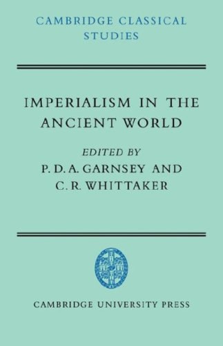 Imperialism in the Ancient World The Cambridge University Research Seminar in Ancient History