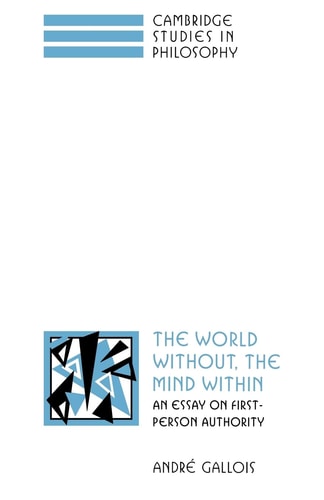 The World Without, the Mind Within An Essay on First-Person Authority