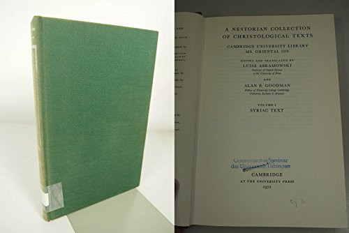 A Nestorian Collection of Christological Texts: 1: Volume 1, Syriac Texts Syriac Texts