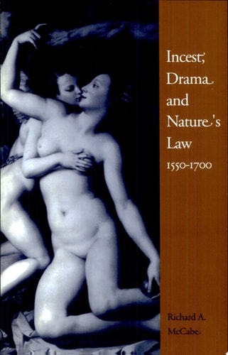 Incest, Drama and Nature's Law, 1550-1700