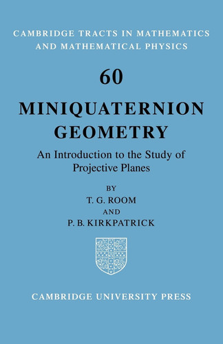 Miniquaternion Geometry An Introduction to the Study of Projective Planes