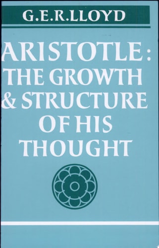 Aristotle The Growth and Structure of His Thought