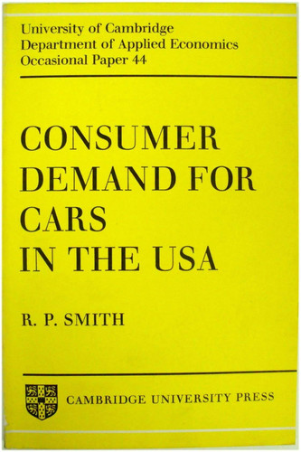 Consumer Demand for Cars in the USA (Department of Applied Economics Occasional Papers, Series Number 44)