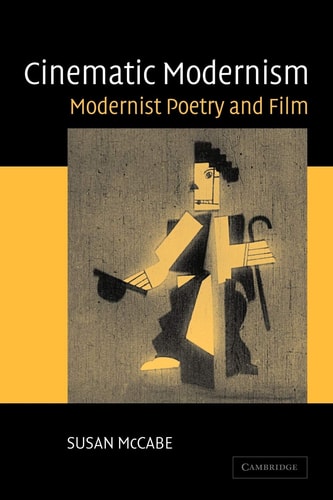 Cinematic Modernism Modernist Poetry and Film