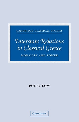 Interstate Relations in Classical Greece Morality and Power