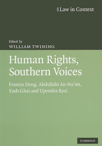 Human Rights, Southern Voices Francis Deng, Abdullahi An-Na'im, Yash Ghai and Upendra Baxi