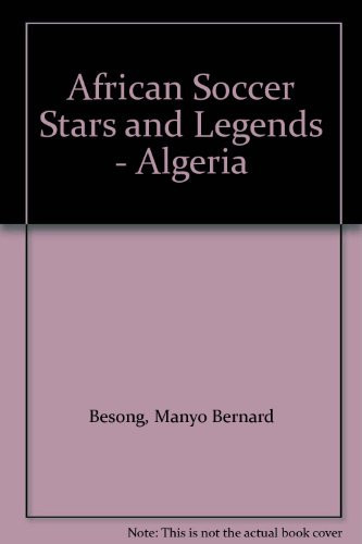 African Soccer Stars and Legends: Algeria