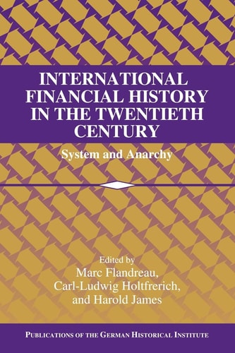 International Financial History in the Twentieth Century System and Anarchy