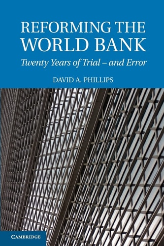 Reforming the World Bank Twenty Years of Trial - and Error