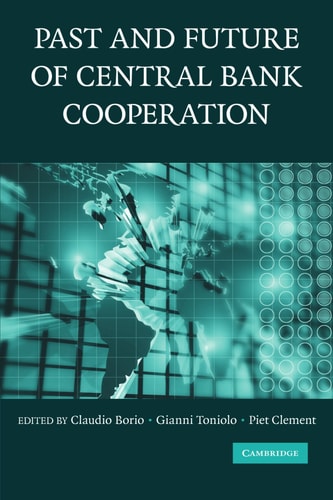 The Past and Future of Central Bank Cooperation
