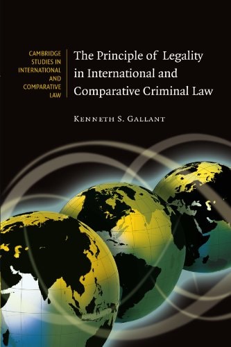 The Principle of Legality in International and Comparative Criminal Law